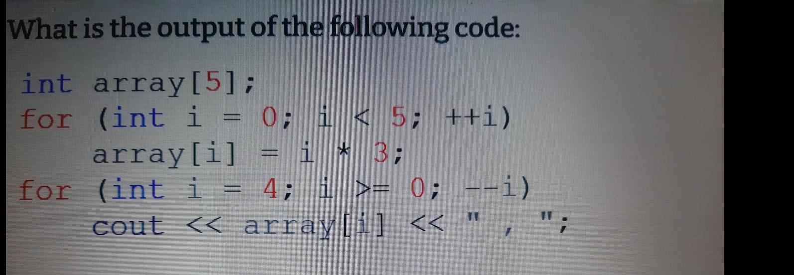 Solved What is the output of this code in c++int | Chegg.com