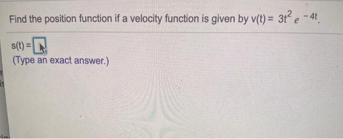Solved Find the position function if a velocity function is | Chegg.com