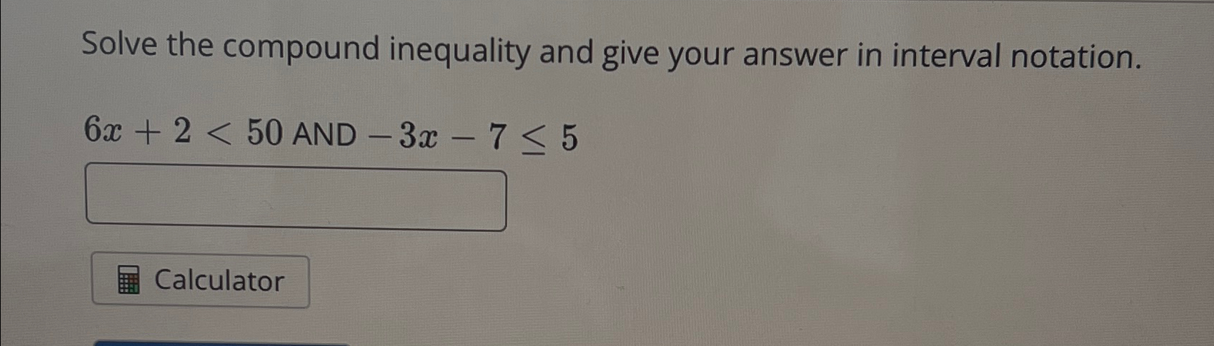 Solved Solve the compound inequality and give your answer in | Chegg.com