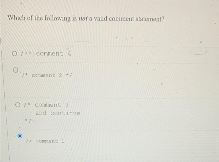 Solved Which Of The Following Is Not A Valid Comment | Chegg.com