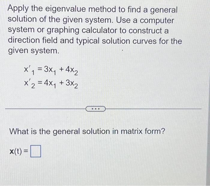 Solved Apply the eigenvalue method to find a general | Chegg.com