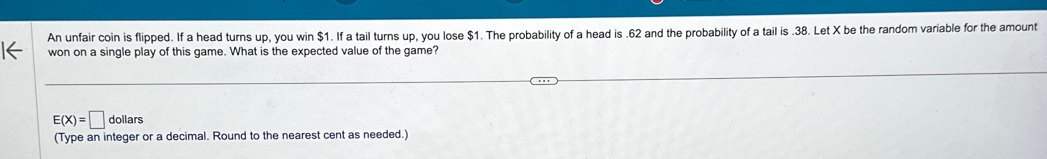 Solved An unfair coin is flipped. If a head turns up, ﻿you | Chegg.com