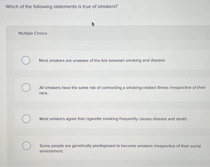 Solved Which of the following statements is true of smokers?