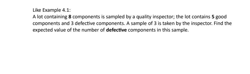 Solved Like Example 4.1: A lot containing 8 components is | Chegg.com