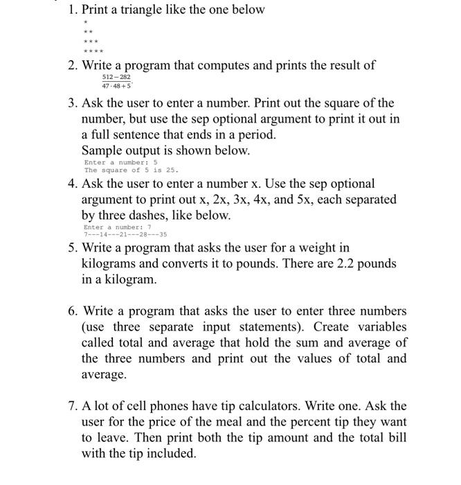 Solved 1. Print a triangle like the one below 2. Write a | Chegg.com
