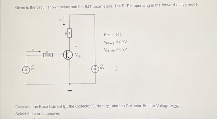 Solved Given Is The Circuit Shown Below And The BJT | Chegg.com