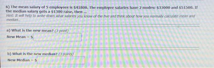 Solved 6) The mean salary of 5 employees is $41800. The | Chegg.com