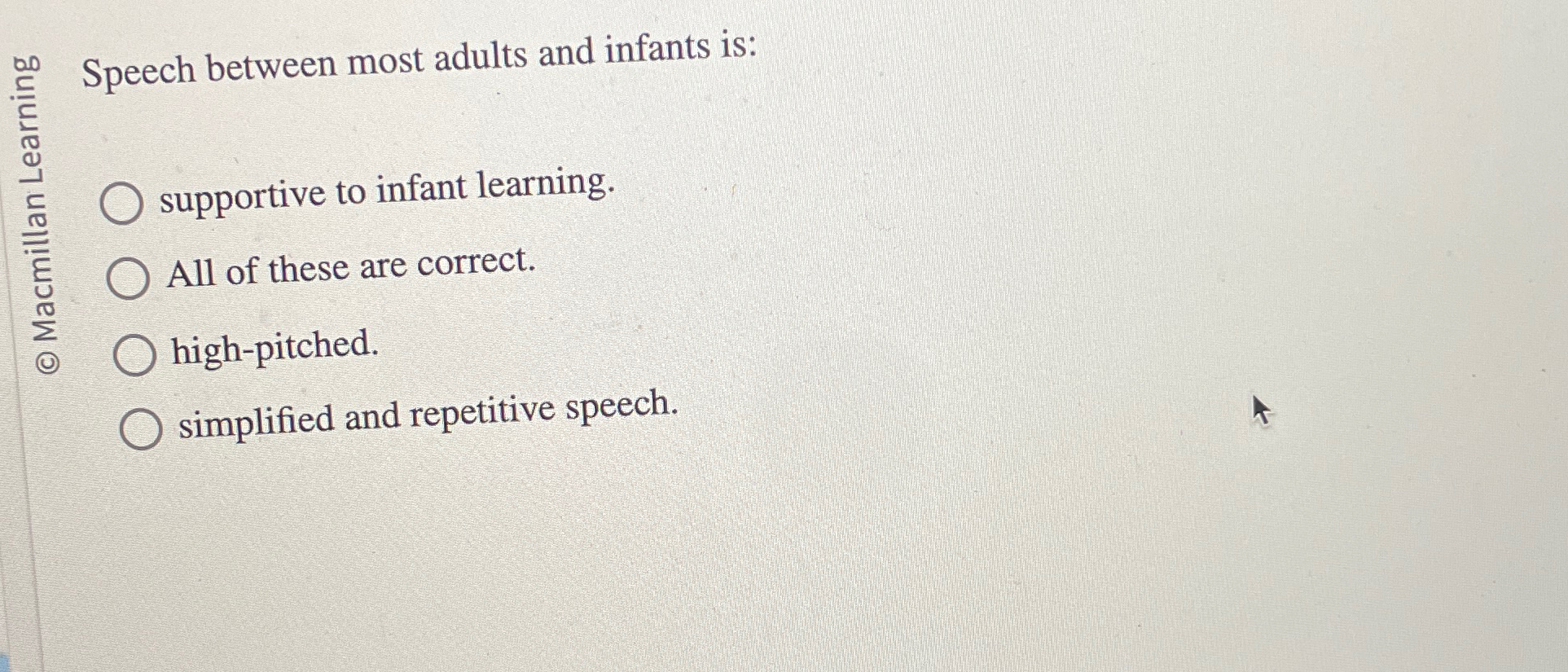 Solved Speech Between Most Adults And Infants Is:supportive | Chegg.com