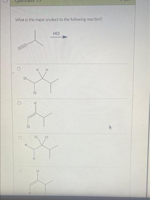 Solved D Question 12 2 pts What is the major product to the | Chegg.com