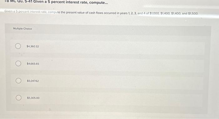 Solved Given A 5 Percent Interest Rate Compute The Present Chegg