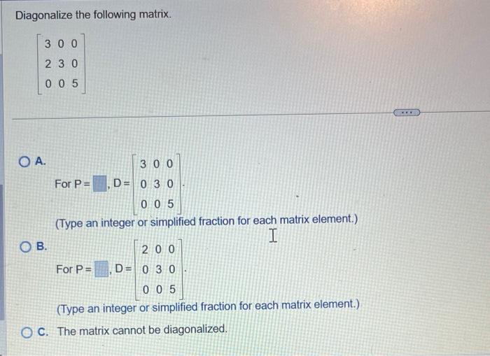 Solved Diagonalize the following matrix. The real | Chegg.com