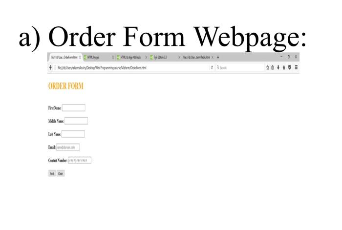 Solved a) Order Form Webpage: x Heide x de + Hellorturilory | Chegg.com