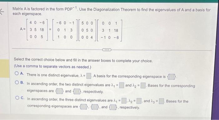 Solved Matrix A is factored in the form PDP −1. Use the | Chegg.com