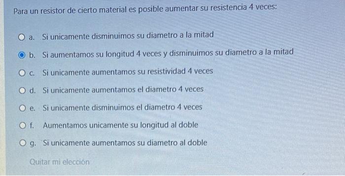 Para un resistor de cierto material es posible aumentar su resistencia 4 veces: a. Si unicamente disminuimos su diametro a la