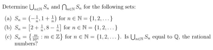 Solved Determine ⋃n∈NSn and ⋂n∈NSn for the following sets: | Chegg.com