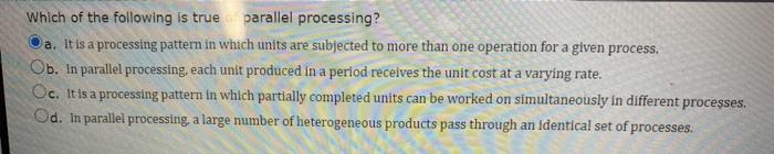 Solved Which of the following is true parallel processing? | Chegg.com