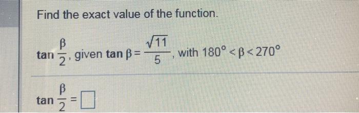 Solved Find The Exact Value Of The Function. B Tan 2. Given | Chegg.com