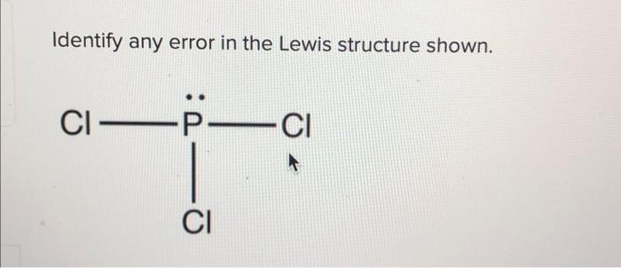 Solved Identify any error in the Lewis structure shown. | Chegg.com