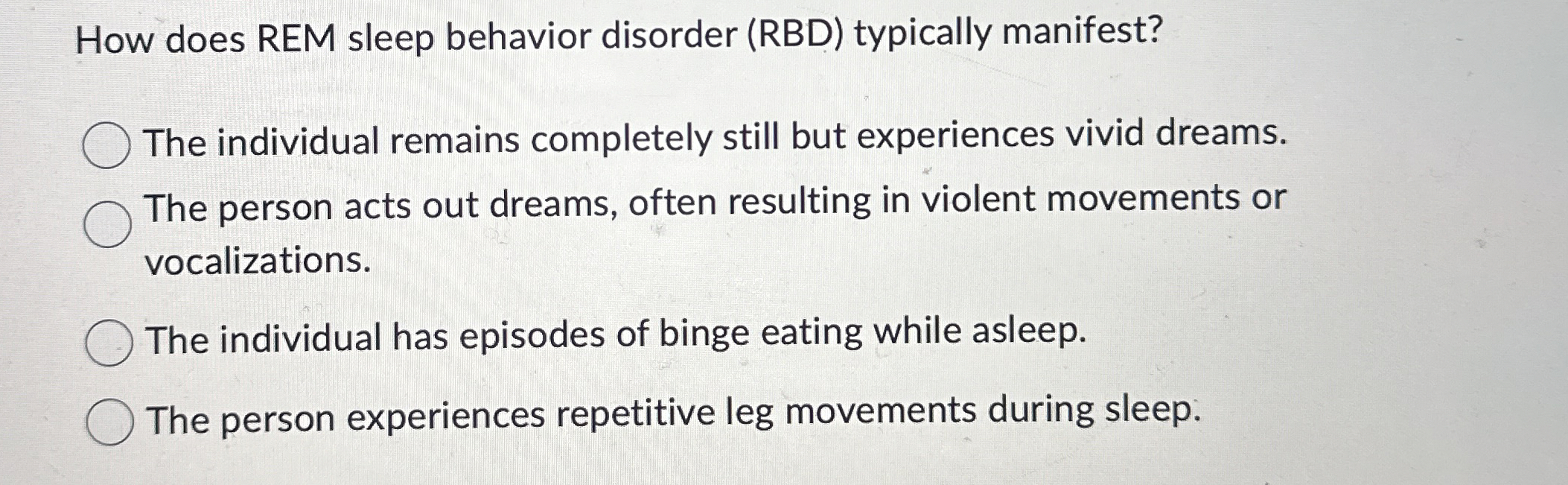 Solved How does REM sleep behavior disorder (RBD) ﻿typically