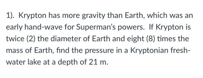 Solved 1 Krypton has more gravity than Earth which was an Chegg com