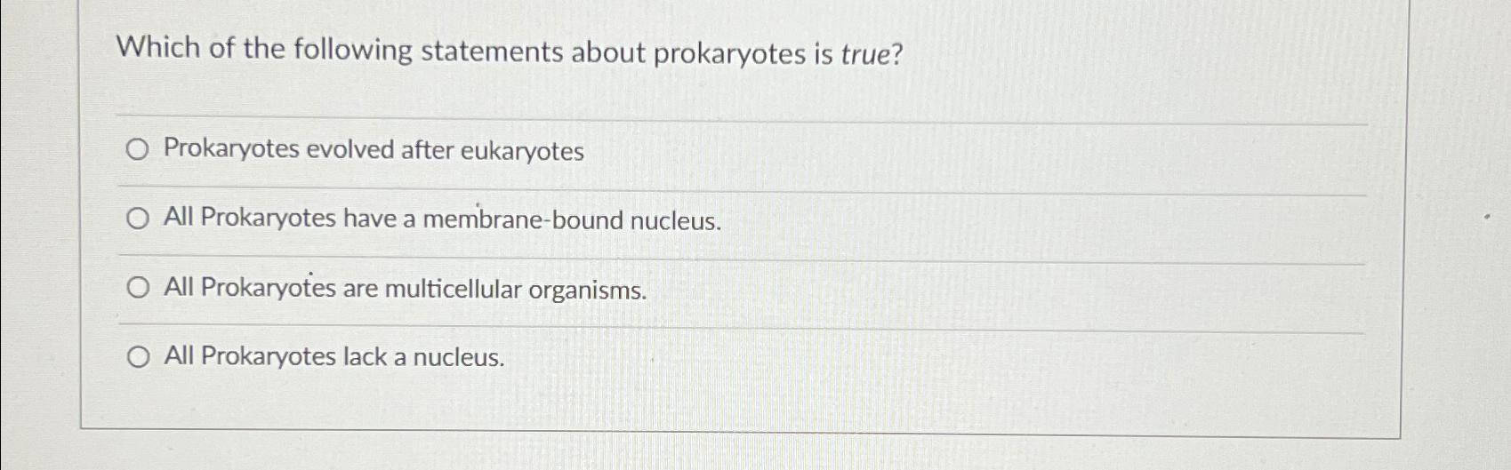 Solved Which of the following statements about prokaryotes