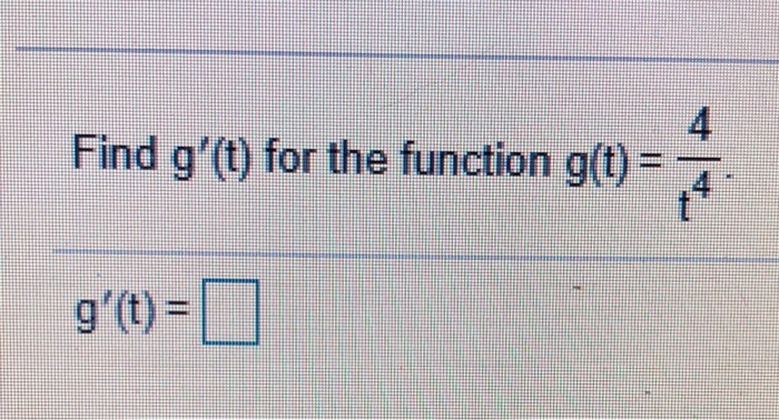 Solved Find gʻ(t) for the function g(t) = gʻ(t)= 0 | Chegg.com
