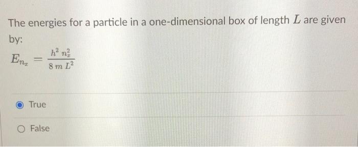 Solved The energies for a particle in a one-dimensional box | Chegg.com