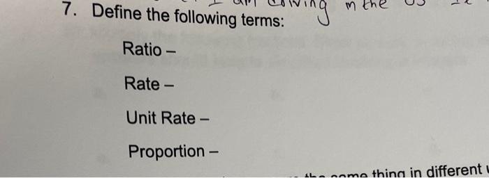 Solved 7. Define the following terms: Ratio - Rate - Unit | Chegg.com