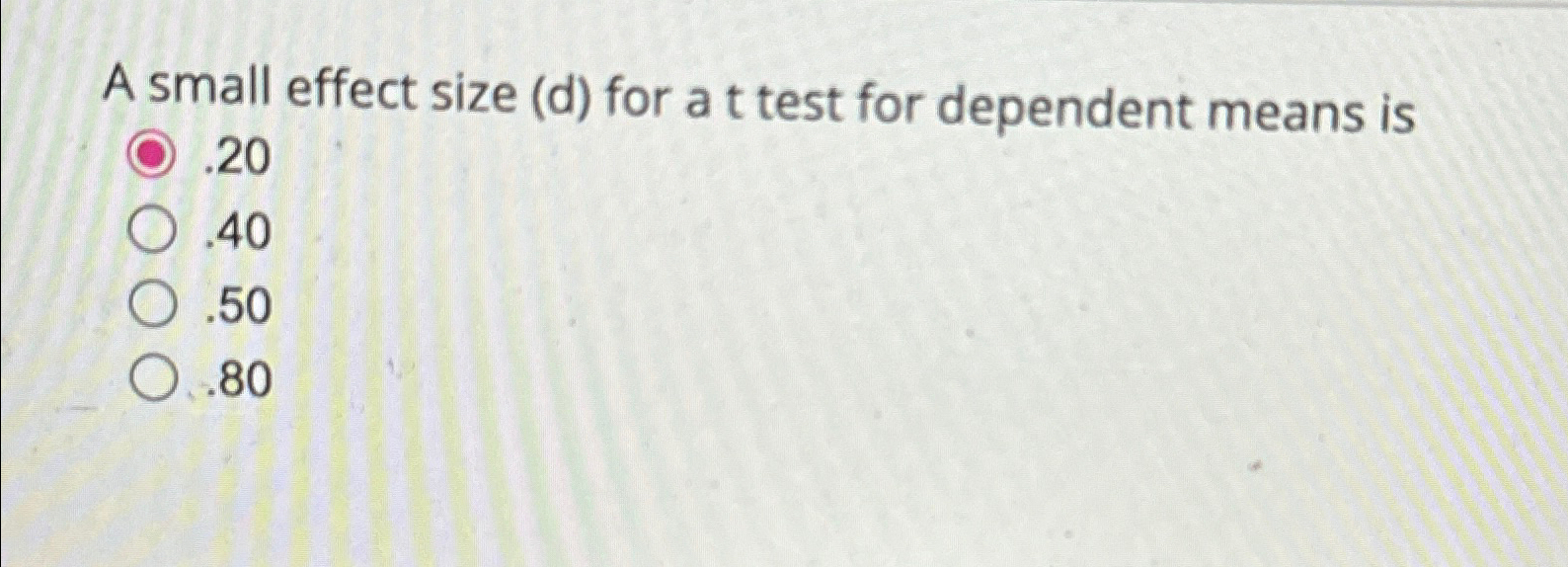 Solved a small effect size d for a t test for dependent chegg