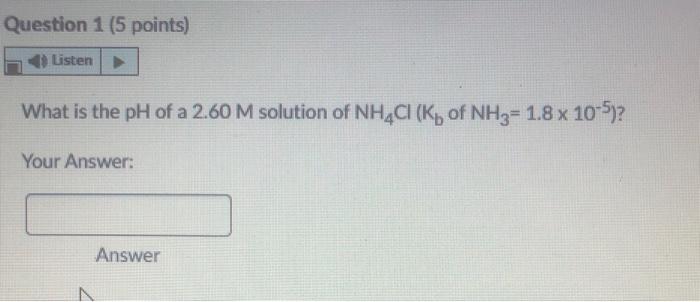 Solved Question 1 (5 points) Listen What is the pH of a 2.60 | Chegg.com