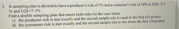 Solved 3. A sampling plan is desired to have a producer's | Chegg.com
