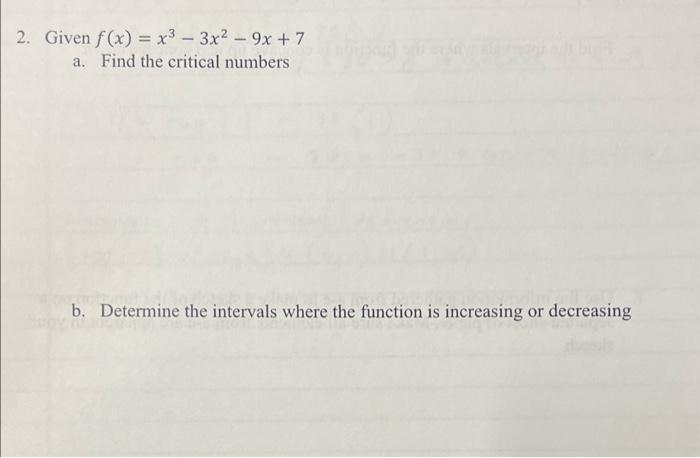 Solved ven f(x)=x3−3x2−9x+7 a. Find the critical numbers b. | Chegg.com