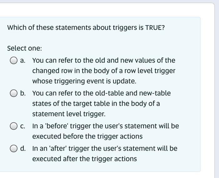 solved-which-of-these-statements-about-triggers-is-true-chegg