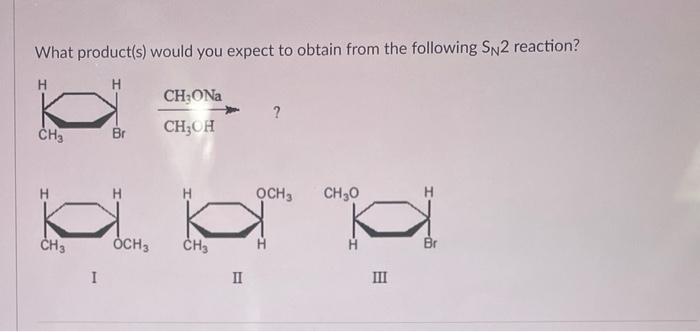 Solved What Product S Would You Expect To Obtain From The