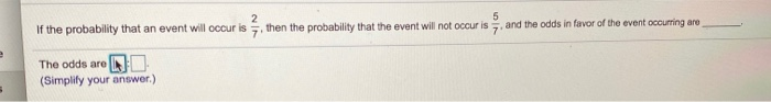 Solved If the probability that an event will occur is then | Chegg.com