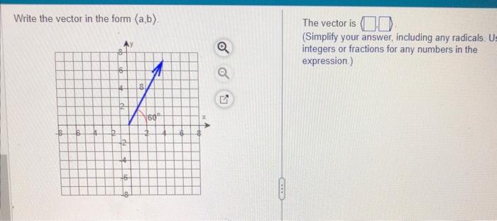 Solved Write the vector in the form a,b . The vector is | Chegg.com