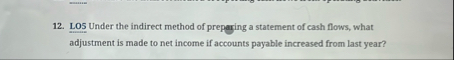 Solved L05 ﻿Under the indirect method of preparing a | Chegg.com