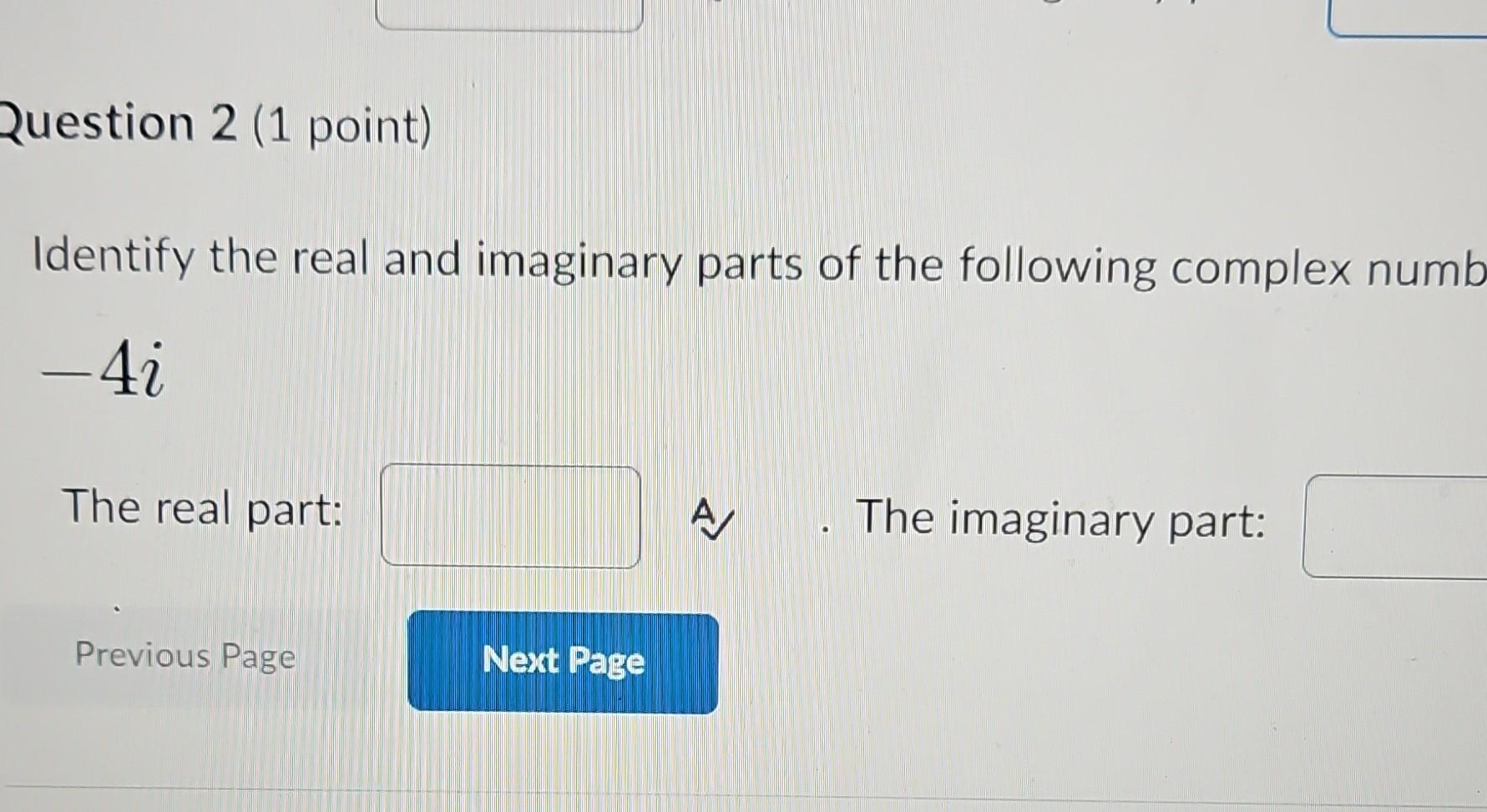 Solved Identify The Real And Imaginary Parts Of The | Chegg.com