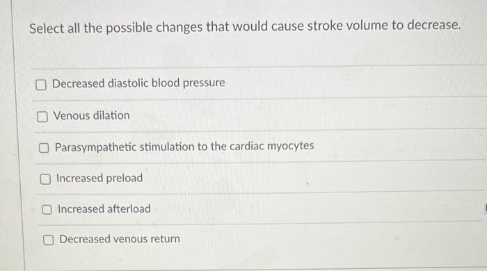 Solved Select all the possible changes that would cause | Chegg.com
