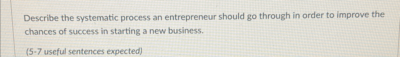 Solved Describe the systematic process an entrepreneur | Chegg.com