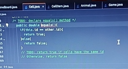 Solved declare equals() ﻿method.return true if cells have | Chegg.com