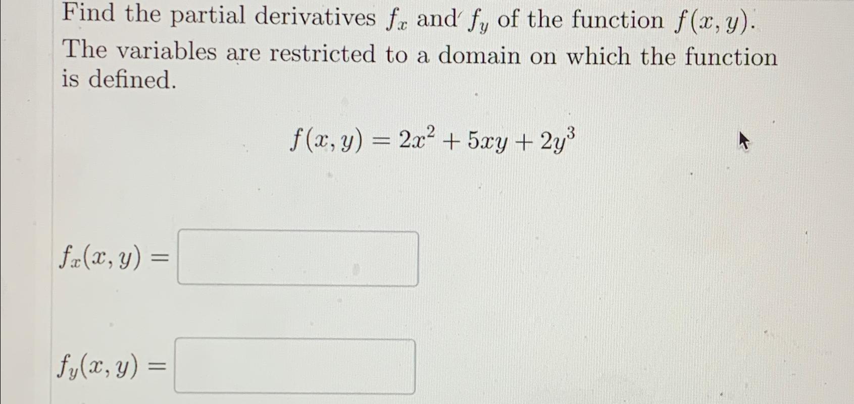 Solved Find the partial derivatives fx ﻿and fy ﻿of the | Chegg.com