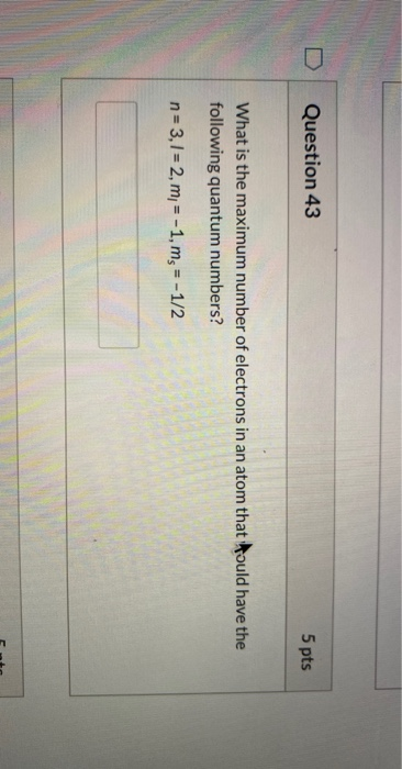 Solved Question 43 5 pts What is the maximum number of | Chegg.com