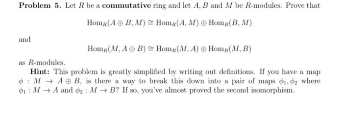 Solved HomR(A⊕B,M)≅HomR(A,M)⊕HomR(B,M) and | Chegg.com