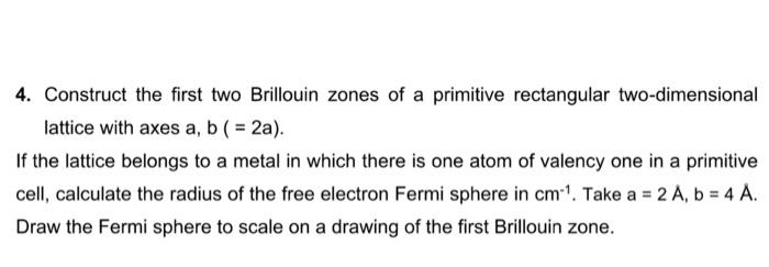 Solved 4. Construct the first two Brillouin zones of a | Chegg.com