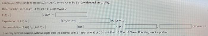 Solved Continuous-time random process X(t) - As(t), where A | Chegg.com