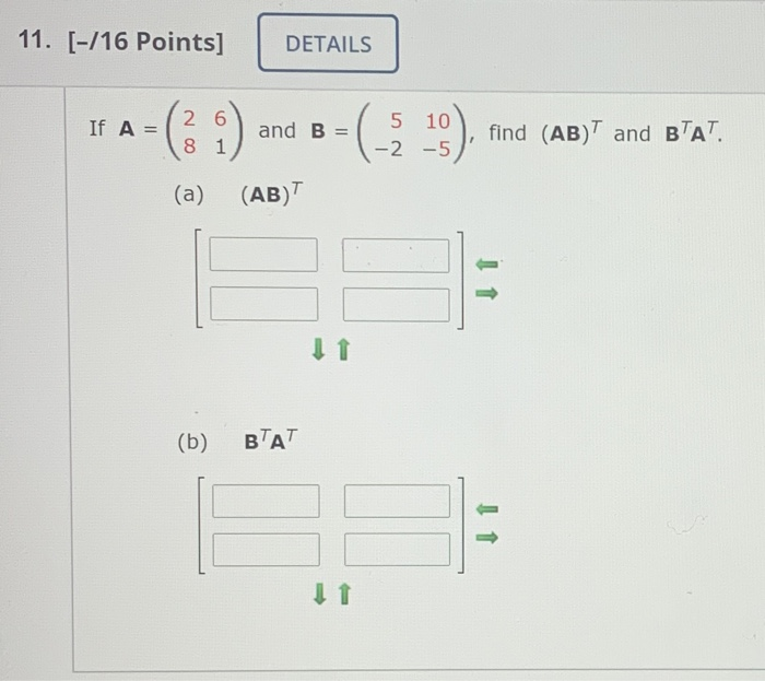 Solved 11. [-/16 Points] DETAILS If A = 2 6 8 1 And B = | Chegg.com