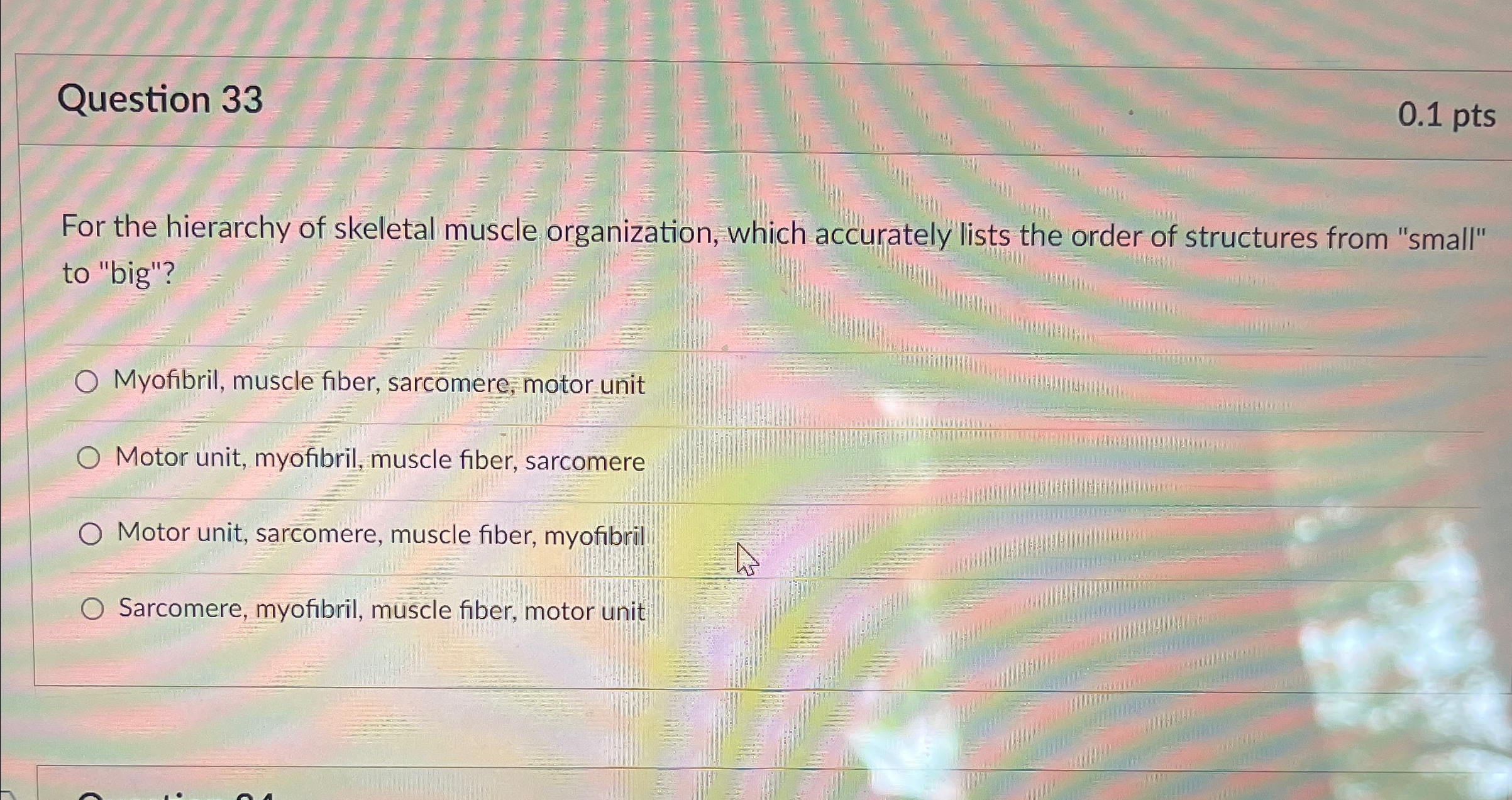 Solved Question 330.1ptsFor the hierarchy of skeletal muscle | Chegg.com