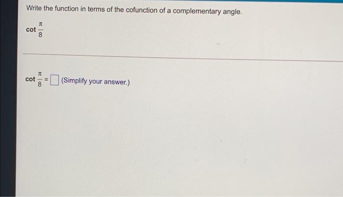 Solved Write the function in terms of the cofunction of a | Chegg.com