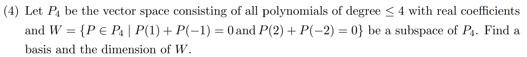 Solved (4) ﻿Let P4 ﻿be the vector space consisting of all | Chegg.com